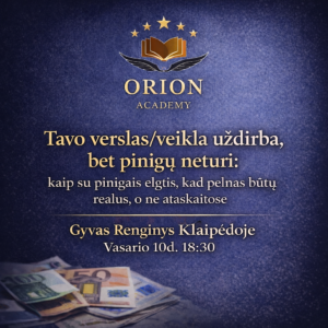 Tavo verslas/veikla uždirba, bet pinigų neturi: kaip su pinigais elgtis, kad pelnas būtų realus, o ne ataskaitose GYVAI Klaipėdoje Vasario 10d. 18:30