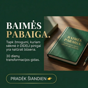BAIMĖS PABAIGA: Tapk žmogumi, kuriam sėkmė ir dideli pinigai yra natūrali būsena